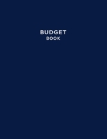 Budget Book: Monthly and Weekly Budgeting Workbook for Organizing Finances Navy Blue B084G194DF Book Cover