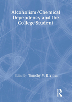Alcoholism/Chemical Dependency and the College Student 0866568123 Book Cover