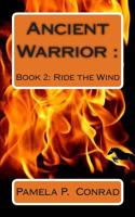 Ancient Warrior Book 2: Ride the Wind 1469924366 Book Cover