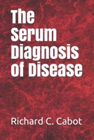The Serum Diagnosis of Disease 374471876X Book Cover