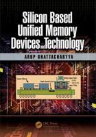 Silicon Based Unified Memory Devices and Technology 1138032719 Book Cover