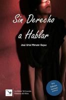 Sin Derecho a Hablar 1728959926 Book Cover