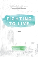 Fighting to Live: A Memoir 1486622259 Book Cover