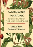 Sandalwood Investing: Risks and Rewards of Investments in Sandalwood 1495346447 Book Cover