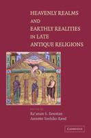 Heavenly Realms and Earthly Realities in Late Antique Religions 0521121779 Book Cover