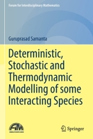 Deterministic, Stochastic and Thermodynamic Modelling of some Interacting Species 9811663149 Book Cover