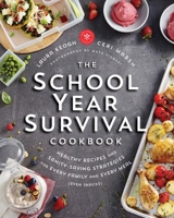 The School Year Survival Cookbook: Healthy Recipes and Sanity-Saving Strategies for Every Family and Every Meal(Even Snacks) 0147530296 Book Cover