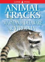Animal Tracks of Maryland, Delaware & Virginia (Animal Tracks Guides) 1551053098 Book Cover