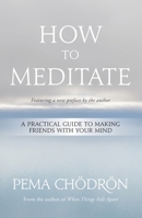How to Meditate With Pema Chodron 1604079339 Book Cover
