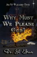Why Must We Please God? null Book Cover