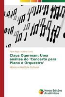 Claus Ogerman: Uma Analise Do 'Concerto Para Piano E Orquestra' 3639690583 Book Cover