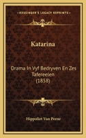 Katarina: Drama In Vyf Bedryven En Zes Tafereelen (1858) 1275736742 Book Cover
