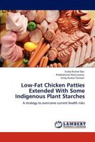 Low-Fat Chicken Patties Extended With Some Indigenous Plant Starches 3846520594 Book Cover