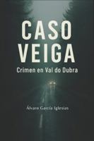 Caso Veiga: Crimen en Val do Dubra B0G1YCLVKZ Book Cover