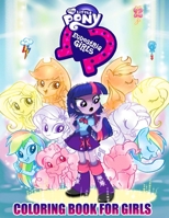 My Little Pony Equestria Girls Coloring Book For Girls: More then 50 high quality illustrations , My Little Pony ,My Little Pony Coloring Book ,Coloring Book for kids ... B08JF5M78W Book Cover