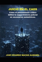 JUICIO EN EL CAOS (Spanish Edition) B0GNSR8VK6 Book Cover