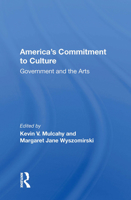 America's Commitment to Culture: Government and the Arts 036700710X Book Cover