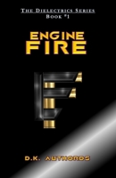 Engine Fire (The Dielectrics) B08D527X9M Book Cover