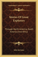 Stories Of Great Explorers: Through North America, South America And Africa 143251573X Book Cover