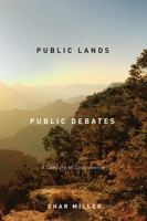 Public Lands, Public Debates: A Century of Controversy 087071659X Book Cover