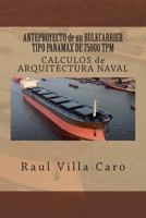 Anteproyecto de Un Bulkcarrier Tipo Panamax de 75000 TPM: Calculos de Arquitectura Naval 1500996327 Book Cover