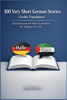 100 Very Short German Stories (Arabic Translation): Deutsch lernen mit Mini-Geschichten für Anfänger (A1–A2) (German Edition) B0GLGTY22S Book Cover