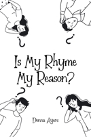 Is My Rhyme My Reason? B0CCZLLC9X Book Cover