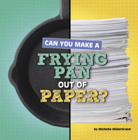 Can You Make a Frying Pan Out of Paper? 1666350958 Book Cover