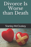 Divorce Is Worse than Death B08FNHB6M5 Book Cover