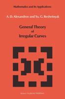 General Theory of Irregular Curves (Mathematics and its Applications) 9401076715 Book Cover