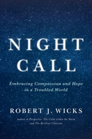 Night Call: Embracing Compassion and Hope in a Troubled World 0190669632 Book Cover