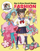 How to Draw Kawaii Manga Fashion: Learn to Draw Cute Clothes, Accessories, and More 0760398402 Book Cover