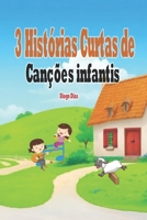 3 histórias curtas de canções infantis: Mais de 50 coleções de contos e fábulas para dormir (Portuguese Edition) B0CP4FPB73 Book Cover