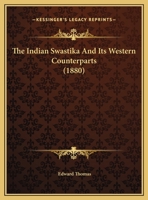 The Indian Swastika And Its Western Counterparts 1022332678 Book Cover
