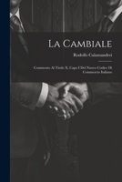 La Cambiale: Commento Al Capo I, Titolo X, Libro I Del Codice Di Commercio Italiano 1022703293 Book Cover