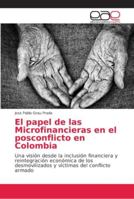 El papel de las Microfinancieras en el posconflicto en Colombia 6202148756 Book Cover
