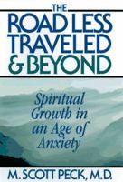 The Road Less Traveled and Beyond: Spiritual Growth in an Age of Anxiety 0684835614 Book Cover