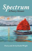 Spectrum: A Poetry Memoir 1468549219 Book Cover