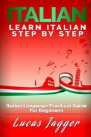 Learn Italian Step by Step: Italian Language Practical Guide for Beginners 1537597027 Book Cover