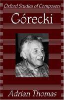 Gorecki (Oxford Studies of Composers) 0198163940 Book Cover