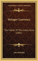 Stringer Lawrence: The Father Of The Indian Army (1901) 1165826674 Book Cover