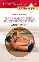 Blackmailed Bride, Innocent Wife 0373527470 Book Cover