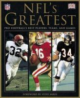 NFL's Greatest: Pro Football's Best Players, Teams, and Games 0789459558 Book Cover