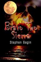 Bravo Two Sierra 1403317984 Book Cover