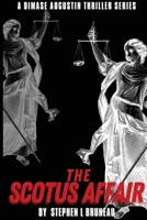 The Scotus Affair: A Dimase Augustin Thriller (The Dimase Augustin Thriller) B0FLB7FFNN Book Cover