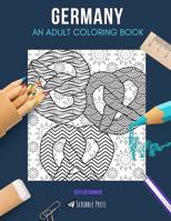 Germany: AN ADULT COLORING BOOK: A Germany Coloring Book For Adults 1073468968 Book Cover