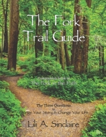 The Fork Trail Guide: The Three Questions to Change Your Story & Change Your Life 1793186863 Book Cover