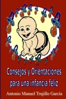 Consejos Y Orientaciones Para Una Infancia Feliz 1409293955 Book Cover