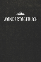 Wandertagebuch: Gipfelbuch zum Ausfüllen und Tourenbuch zum Eintragen als Geschenk für Wanderer, Bergsteiger und Bergsportler mit Platz für 50 Touren, ... Softcover mit 110 Seiten (German Edition) 1674845472 Book Cover