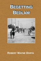 BEGETTING BEDLAM B08F6YD257 Book Cover